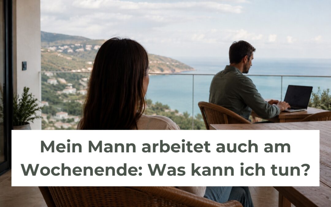 Mein Mann arbeitet auch am Wochenende: Was kann ich tun?